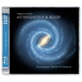 Astrognosia & Aesop - Norwegian Radio Orchestra (Blu-ray + Hybrid SACD)